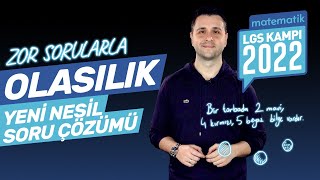 Olasılık Yeni Nesil Soru Çözümü (LGS Tarzı Zor Sorular) 8. Sınıf Matematik LGS 2022 Kampı #7