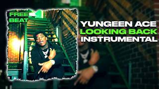 Yungeen Ace - Looking Back (INSTRUMENTAL)
