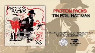 Proton Packs - Tin Foil Hat Man