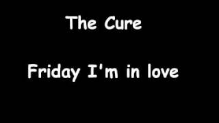 The Cure - Friday I&#39; m in Love [ Official Edition ]