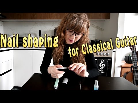 How I Shape My Nails To Play Classical Guitar