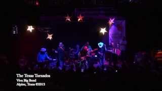 Texas Tornados- Viva Big Bend ©2013 "Before The Next Tear Drop Falls"