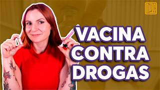 Pesquisa brasileira pode levar à primeira vacina contra drogas no mundo