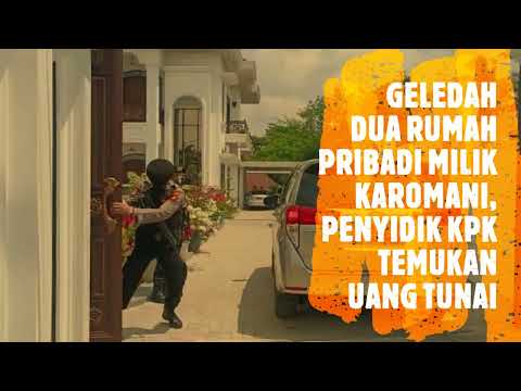 KPK TEMUKAN UANG TUNAI 2,5 MILYAR DI RUMAH PRIBADI KAROMANI