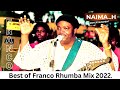 Best Of Franco Luambo Makiadi Rhumba Mix 2022 Dj Naima