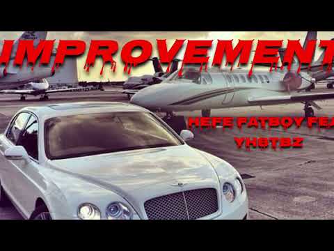 Improvement Hefe Fatboy Feat. Yh8tbz |Prod.ThatsFrago |