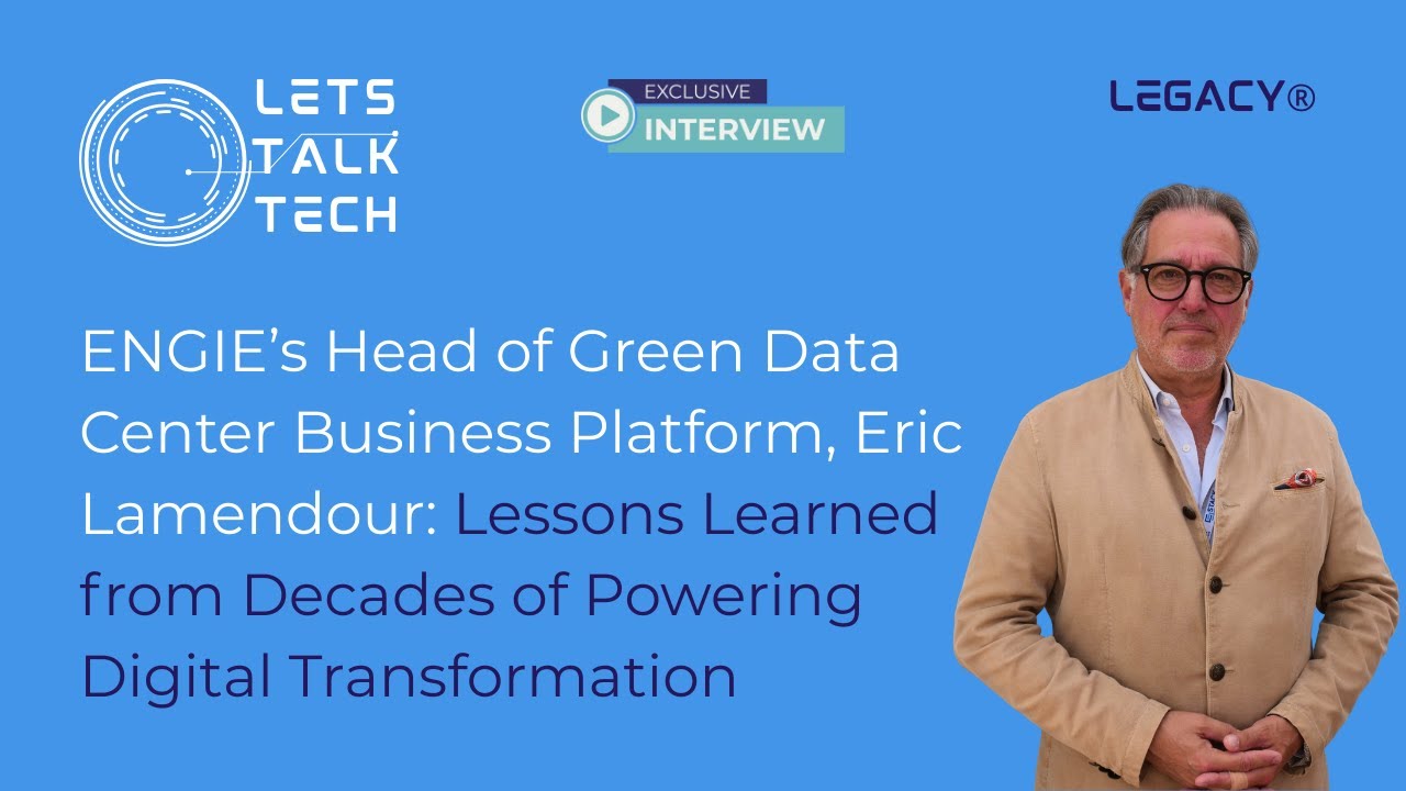 ENGIE’s Head of Green Data Center Business, Eric Lamendour: Powering Digital Transformation