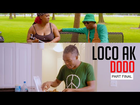 Loco ak Dodo ( PART  Final )