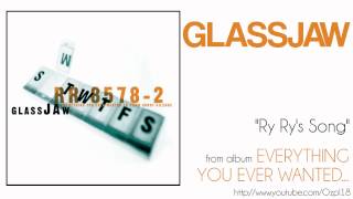 Glassjaw - Ry Ry&#39;s Song