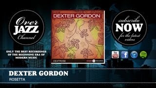 Dexter Gordon - Rosetta (1944)