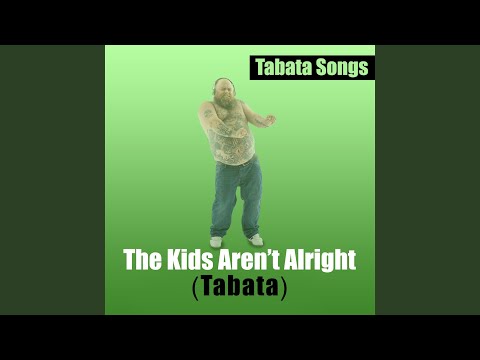 The Kids Aren't Alright (Tabata)