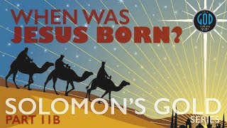 When Was JESUS BORN? Concrete Evidence. Yeshua. Yahusha. Messiah. Solomon's Gold Series 11B