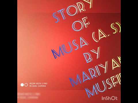 Story of Musa (A. S) by mariyam musfira