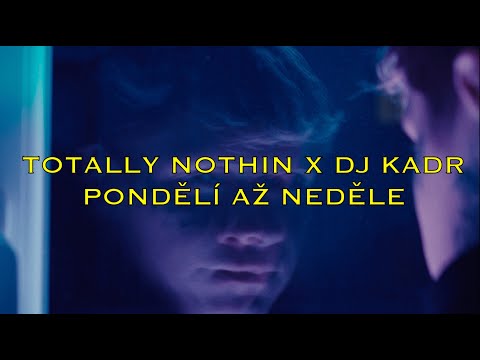 Totally Nothin & DJ Kadr – Pondělí až neděle (Sped Up) (Official Music Video)