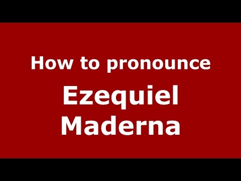 How to pronounce Ezequiel Maderna (Spanish/Argentina) - PronounceNames.com