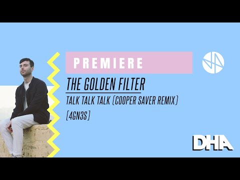 Premiere: The Golden Filter - Talk Talk Talk (Cooper Saver Remix) [4GN3S]