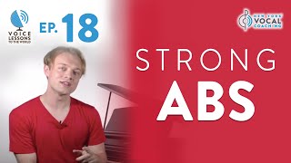 Ep. 18 &quot;Strong Abs&quot; - Voice Lessons To The World