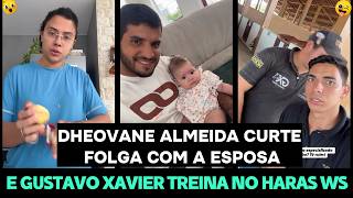 DHEOVANE ALMEIDA CURTE FOLGA COM A ESPOSA, E GUSTAVO XAVIER TREINA NO HARAS WS