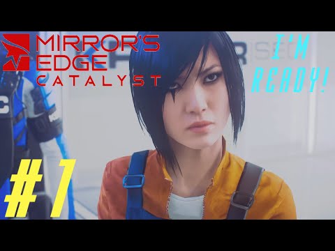 Mirror's Edge Catalyst Walkthrough Episode #1 - I'm Ready!