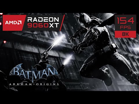 RX 9060 XT 16GB – Batman Arkham Origins | 1080p / 1440p / 4K / 8K Benchmark (Ultra Settings)