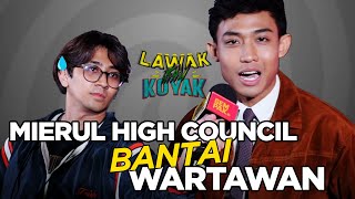 Lawak Atau Koyak S2 | FAKHRI HIGH COUNCIL BANTAI WARTAWAN