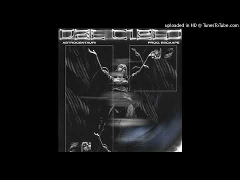 Astro Centauri - Dal Cielo (prod. escaape)