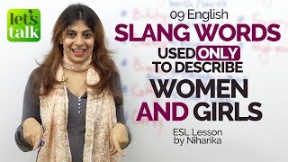 Slang Words used ONLY to describe Women & Girls – Informal English Phrases & Expressions