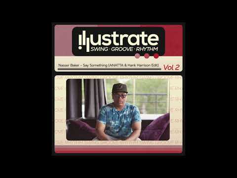 Nasser Baker - Say Something (ANATTA & Hank Harrison Edit)