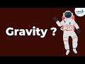 What is Gravity? | Physics | Gravitation | Don't Memorise
