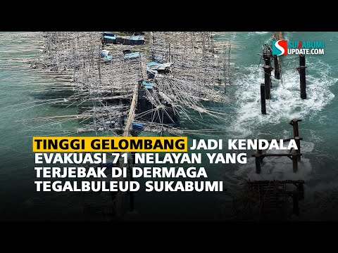 Tinggi Gelombang Jadi Kendala Evakuasi 71 Nelayan yang Terjebak di Dermaga Tegalbuleud Sukabumi.