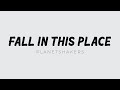 Fall In This Place