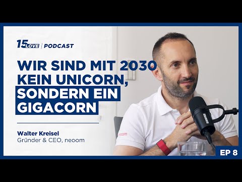 Unicorn Maschine erneuerbare Energien - neoom Gründer und CEO Walter Kreisel (#8)