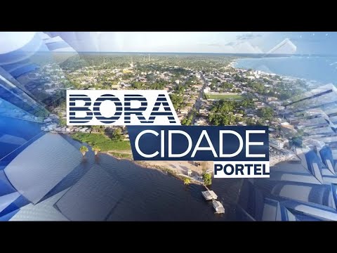 [AO VIVO] BORA CIDADE PORTEL - 11/02/2026 -