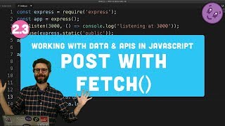 2.3 HTTP Post Request with fetch() - Working with Data and APIs in JavaScript