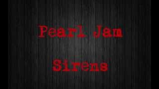 Pearl Jam - Sirens (lyrics)