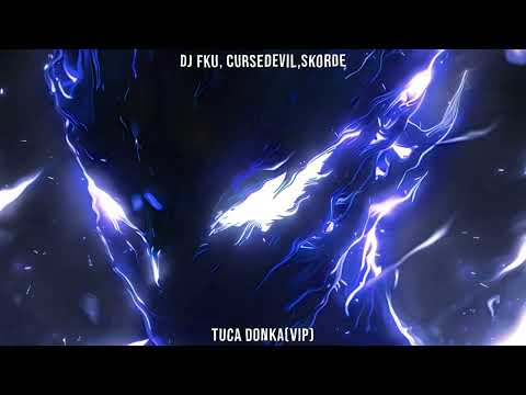 DJ FKU, CURSEDEVIL, Skorde - TUCA DONKA (VIP) (SLOWED)