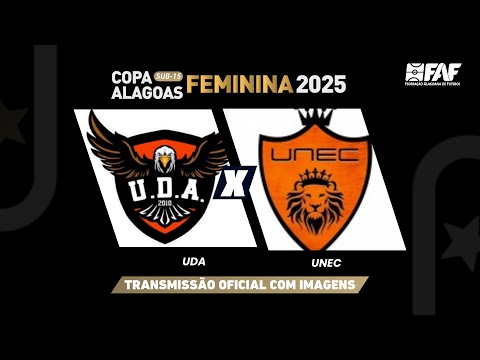 UDA x UNEC  | COPA ALAGOAS FEMININA SUB-15 2025 - RODADA 2 | AO VIVO E COM IMAGENS