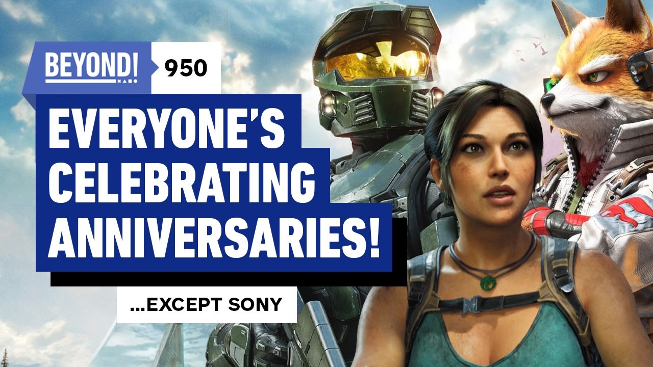 Everyone’s Celebrating Big Anniversaries Except Sony, What Gives? - Beyond 950