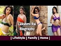 Lakshmi Rai Biography Career LifeStyle 2023