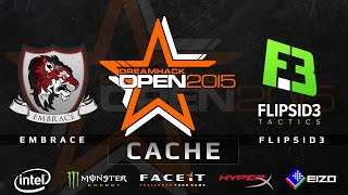 embrace vs Flipsid3 - Map 1 - Cache (DreamHack Open Summer 2015 Closed Qualifier)