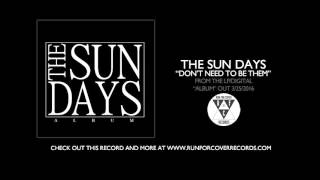 The Sun Days - "Don't Need to be Them" (Official Audio)