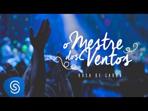 Rosa de Saron - O Mestre dos Ventos (Acústico e Ao Vivo 2/3)