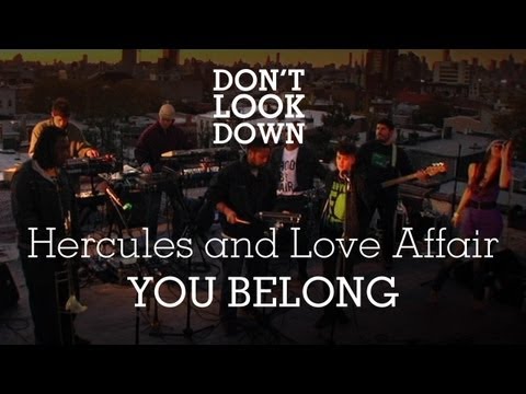 Hercules & The Love Affair - You Belong - Don't Look Down