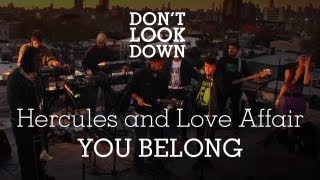Hercules &amp; The Love Affair - You Belong - Don&#39;t Look Down