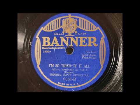 I'M SO TIRED OF IT ALL  -ADRIAN SCHUBERT'S ORCHESTRA -Vocal Scrappy Lambert -1930 Dime Store Dance