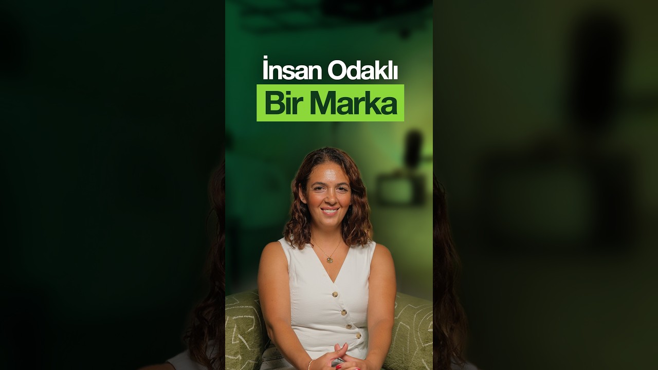 İnsan Odaklı Bir Marka