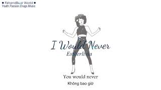 Download lagu [Lyrics Vietsub] I  Would Never - Estherlivia mp3