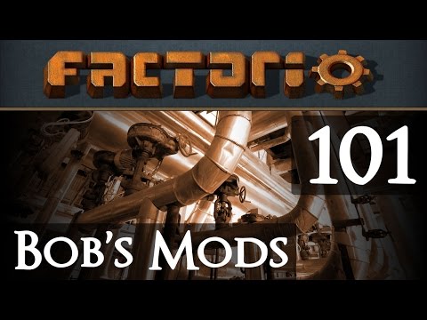 Let's Play Bob's Mods Factorio - Episode 101