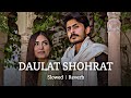 Daulat Shohrat Slowed Reverb Kailash Kher Lofi Music