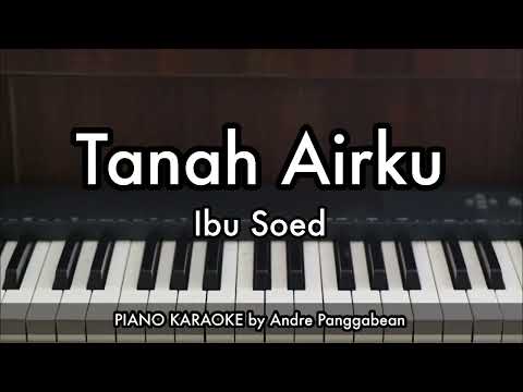 Tanah Airku - Ibu Soed | Piano Karaoke by Andre Panggabean